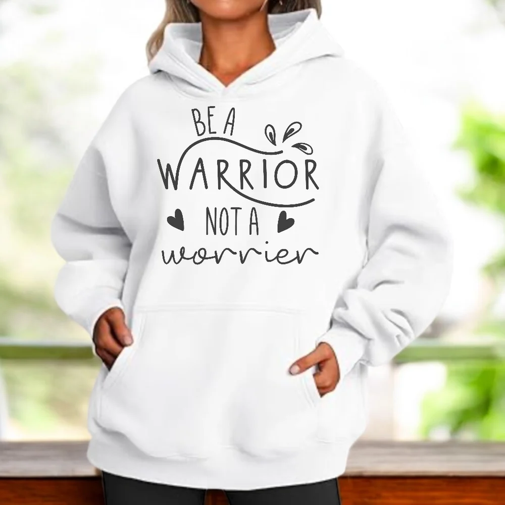 BE A WARRIOR NOT A WORRIER Hoodie