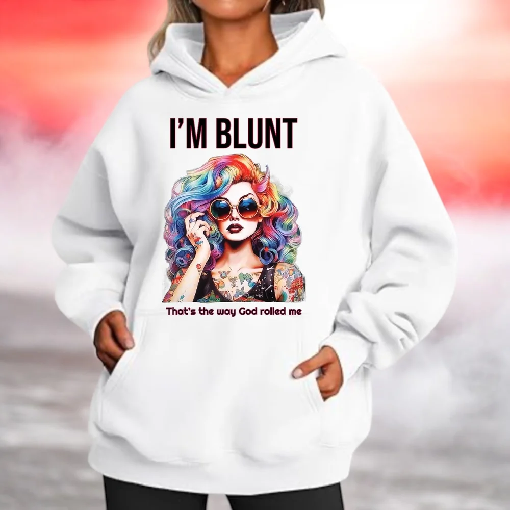 I'M BLUNT, THAT'S THE WAY GOD ROLLED ME Hoodie
