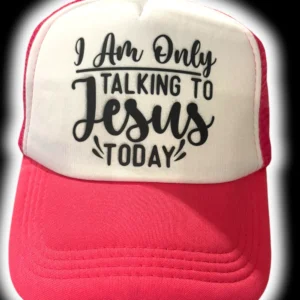 IM ONLY TAKING TO JESUS TODAY Hat