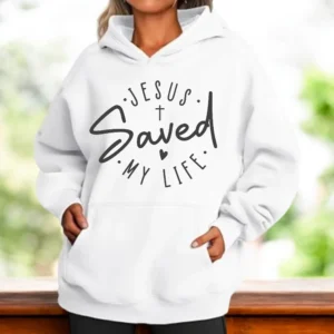 JESUS SAVED MY LIFE Hoodie